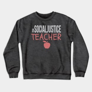 #SocialJustice Teacher - Hashtag for the Resistance Crewneck Sweatshirt